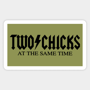 Two Chicks At The Same Time - Lawrence Funny Quote Parody Rock Band Tee Magnet